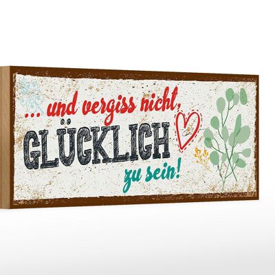 Holzschild Spruch 27x10cm Und vergiss nicht Glücklich zu sein!