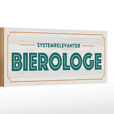 Holzschild 27x10cm Systemrelevanter Bierologe