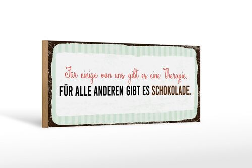 Holzschild Spruch 27x10cm für einige gibt es Therapie für andere Schokolade