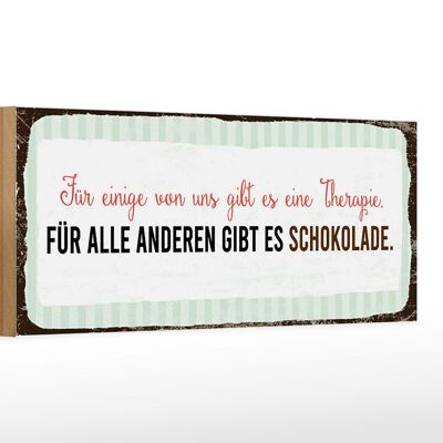 Holzschild Spruch 27x10cm für einige gibt es Therapie für andere Schokolade