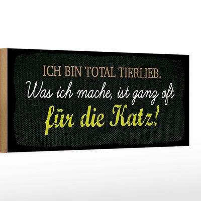 Holzschild Spruch 27x10cm Ich bin total tierlieb