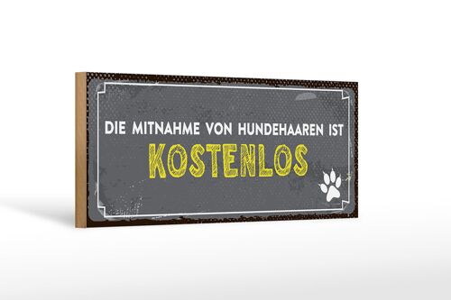 Holzschild Spruch 27x10cm die Mitnahme von Hundehaaren ist kostenlos