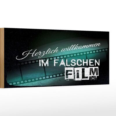 Holzschild Spruch 27x10cm Herzlich willkommen im falschen Film