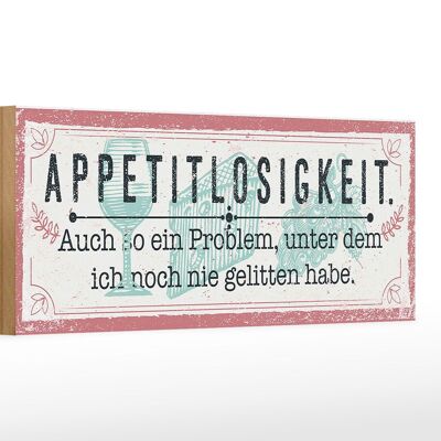 Holzschild Spruch 27x10cm Appetitlosigkeit auch so ein Problem