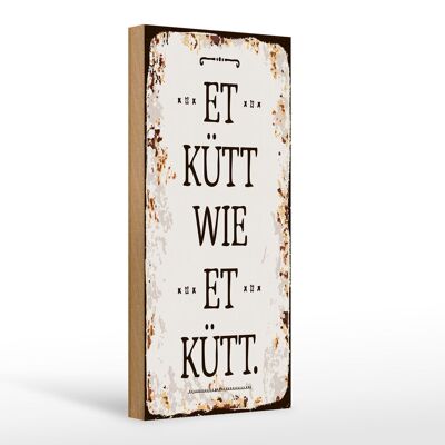 Cartello in legno con scritta 10x27 cm Et Kütt wie et kütt Colonia con scritta