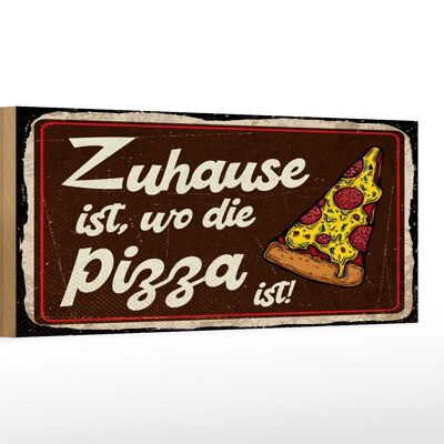 Holzschild Spruch 27x10cm Zuhause ist, wo die Pizza ist