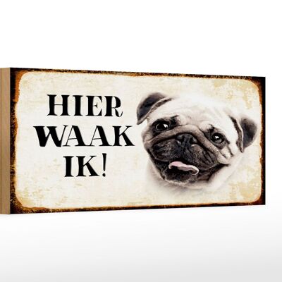 Cartello in legno con scritta 27x10 cm Dutch Here Waak ik Pug