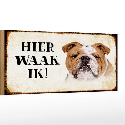 Holzschild Spruch 27x10cm holländisch Hier Waak ik Bulldogge