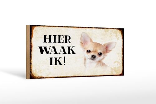 Holzschild Spruch 27x10cm holländisch Hier Waak ik Chihuahua glatt