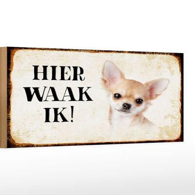 Holzschild Spruch 27x10cm holländisch Hier Waak ik Chihuahua glatt