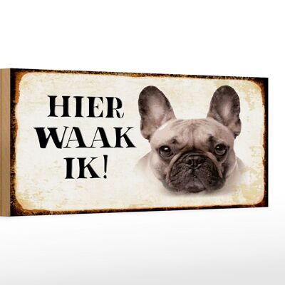 Cartello in legno con scritta "Dutch Here Waak ik French Bulldog" 27x10 cm