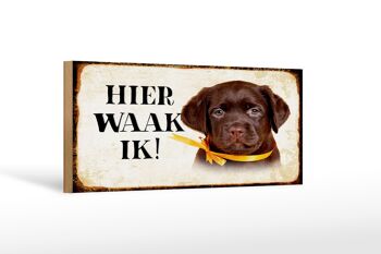 Panneau en bois indiquant 27x10cm Dutch Here Waak ik Labrador Puppy 1