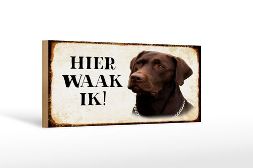 Holzschild Spruch 27x10cm holländisch Hier Waak ik brauner Labrador