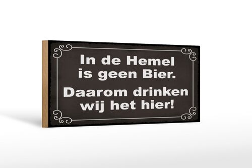 Holzschild Spruch 27x10cm holländisch In de Hemel is geen Bier