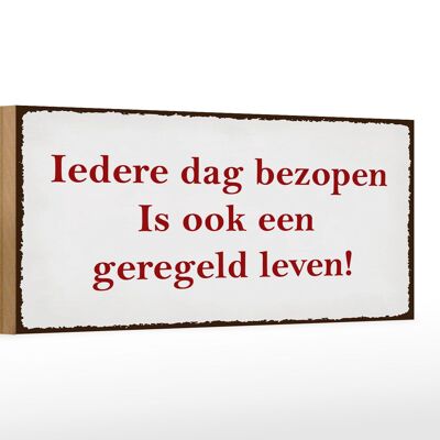 Holzschild Spruch 27x10cm ledere dag bezopen is ook een geregeld leven