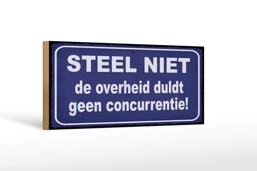 Holzschild Spruch 27x10cm Steel niet de overheid duldt geen concurrentie