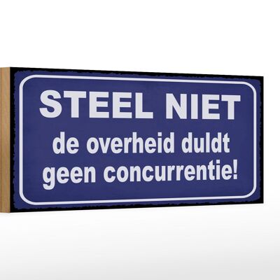 Holzschild Spruch 27x10cm Steel niet de overheid duldt geen concurrentie