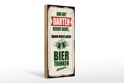 Holzschild Spruch 10x27cm Nur gut Darten reicht nicht muss Bier trinken