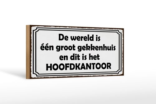 Holzschild Spruch 27x10cm De wereld is één groot gekkenhuis