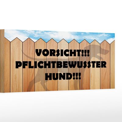 Holzschild Spruch 27x10cm Vorsicht pflichtbewusster Hund