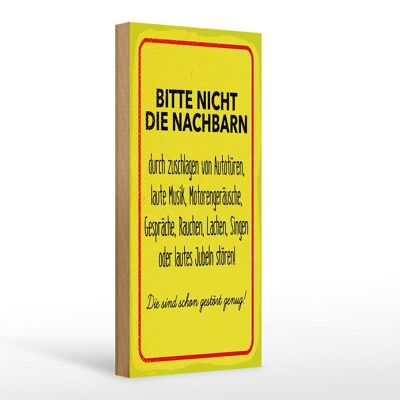 Holzschild Hinweis 10x27cm Nachbarn sind schon gestört genug