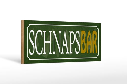 Holzschild Spruch 27x10cm Schnapsbar Kneipe Bar grünes Schild