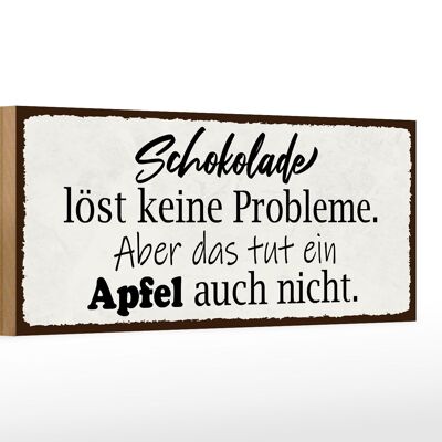 Holzschild Spruch 27x10cm Schokolade löst keine Probleme