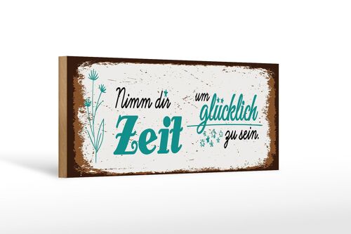 Holzschild Spruch Nimm dir Zeit um Glücklich Glück 27x10cm