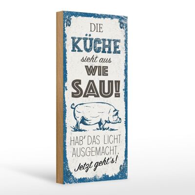 Holzschild Spruch Die Küche sieht aus wie Sau! 10X27cm Schwein