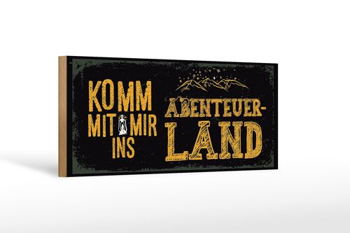 Holzschild Spruch Komm mit mir Abenteuerland schwarz 10x27cm
