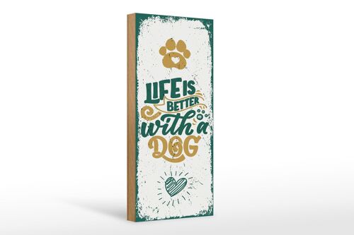 Holzschild Spruch Life is better with a Dog 10x27cm