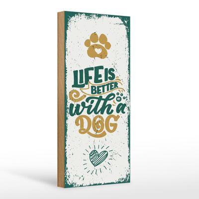 Holzschild Spruch Life is better with a Dog 10x27cm