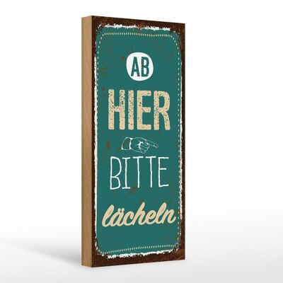 Holzschild Spruch Ab hier bitte lächeln Lachen Glück 10x27cm