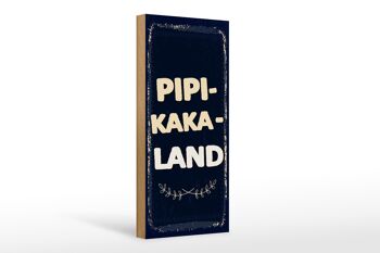 Panneau en bois disant drôle Pipi-Kaka-Land 10x27cm 1