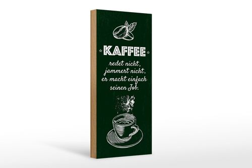 Holzschild Spruch Kaffee jammert nicht macht Job 10x27cm