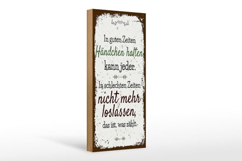 Holzschild Spruch In guten Zeiten Händchen halten 10x27cm