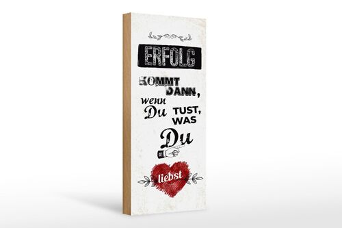 Holzschild Spruch Erfolg dann du tust was du liebst 10x27cm