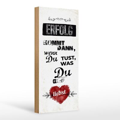 Holzschild Spruch Erfolg dann du tust was du liebst 10x27cm