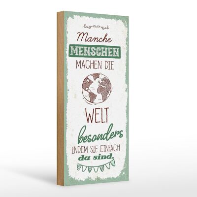 Holzschild Spruch Manche Menschen machen die Welt 10x27cm