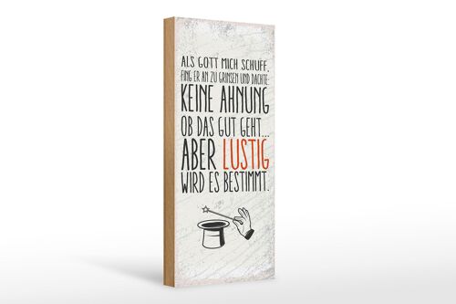 Holzschild Spruch lustig als Gott mich schuf 10x27cm