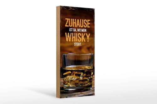 Holzschild Spruch Zuhause ist da wo mein Whisky 10x27cm