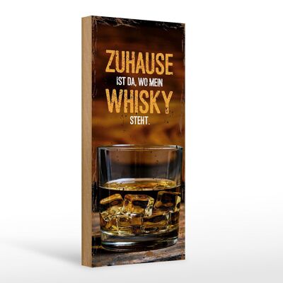 Holzschild Spruch Zuhause ist da wo mein Whisky 10x27cm