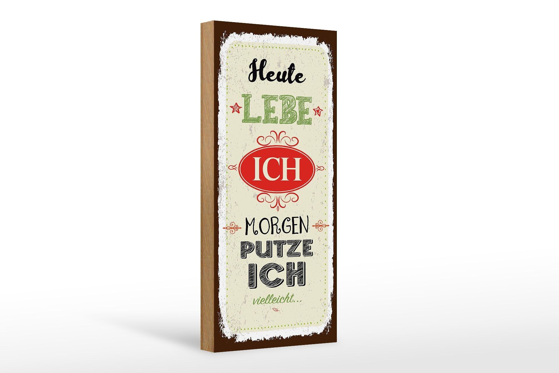 Cartel de madera que dice Hoy vivo, mañana limpio 10x27cm