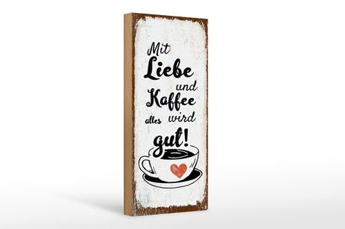 Holzschild Spruch Mit Liebe und Kaffee alles gut 10x27cm