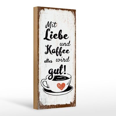 Cartello in legno con scritta "Tutto va bene con amore e caffè" 10x27 cm