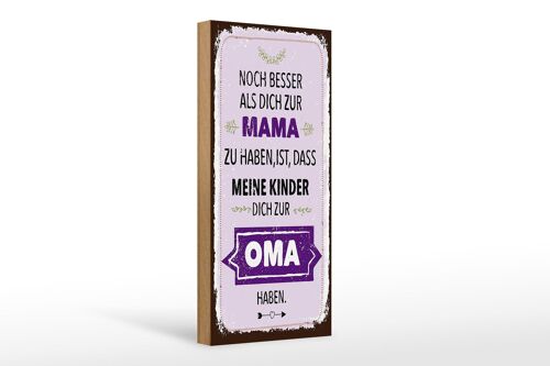 Holzschild Spruch Mama Oma noch besser dich haben 10x27cm