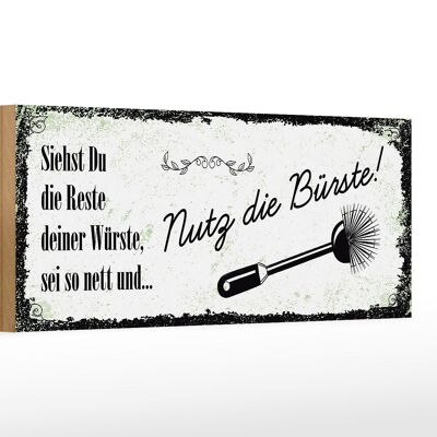 Holzschild Spruch lustig siehst du Reste nutz Bürste 27x10cm