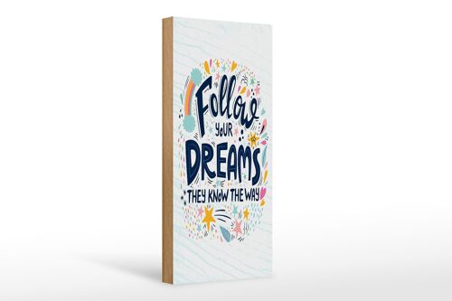 Holzschild Spruch Follow your dreams they know Way 10x27cm