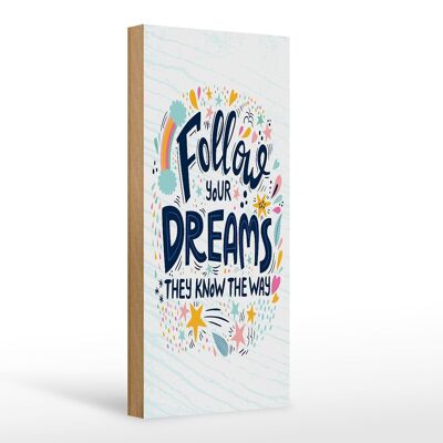 Holzschild Spruch Follow your dreams they know Way 10x27cm