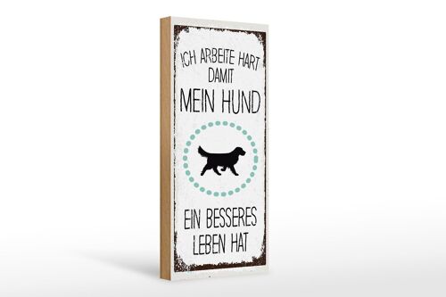 Holzschild Spruch Hund Ich arbeite hart damit mein 10x27cm